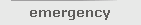 emergency